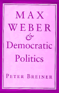 Max Weber & Democratic Politics: Wittgenstein, Henry James, and Literary Knowledge