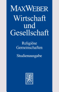 Max Weber-Studienausgabe: Band I/22,2: Wirtschaft und Gesellschaft. Religise Gemeinschaften