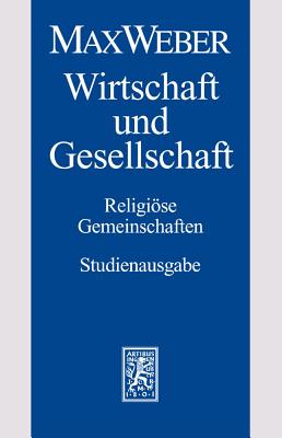 Max Weber-Studienausgabe: Band I/22,2: Wirtschaft und Gesellschaft. Religise Gemeinschaften - Weber, Max, and Kippenberg, Hans G. (Editor), and Schilm, Petra (Editor)