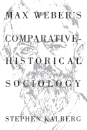 Max Weber's comparative-historical sociology