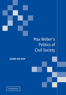 Max Weber's Politics of Civil Society