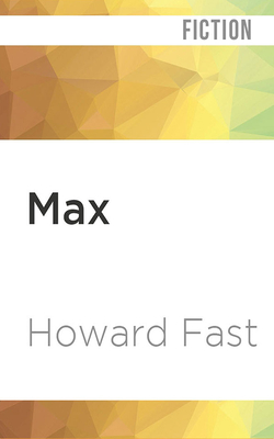 Max - Fast, Howard, and Kipiniak, Christopher (Read by)