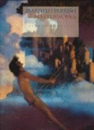 Maxfield Parrish: The Masterworks - Gilbert-Smith, Alma