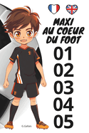 Maxi Au Coeur Du Foot - Tomes 01  05: dition Bilingue Franais-Anglais