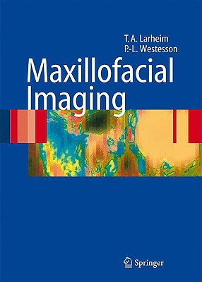 Maxillofacial Imaging - Larheim, Tore A, and Westesson, Per-Lennart A