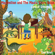 Maximilian and the Magic Story Book: Land of Dinosaurs