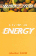 Maximising Energy: You Are What You Eat