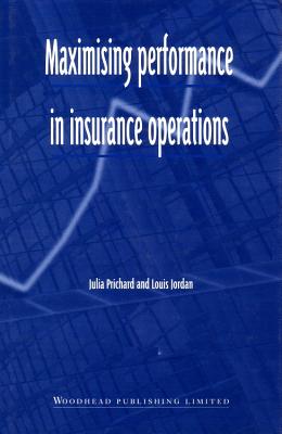 Maximising Performance in Insurance Operations - Prichard, Julia, and Jordan, Louis