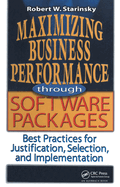 Maximizing Business Performance Through Software Packages: Best Practices for Justification, Selection, and Implementation