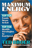 Maximum Energy Revised: Top Ten Health Strategies to Feel Great, Live Longer, and Enjoy Life