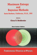 Maximum Entropy and Bayesian Methods Santa Barbara, California, U.S.A., 1993