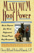 Maximum Hoof Power: How to Improve Your Horse's Performance Through Proper Hoof Management