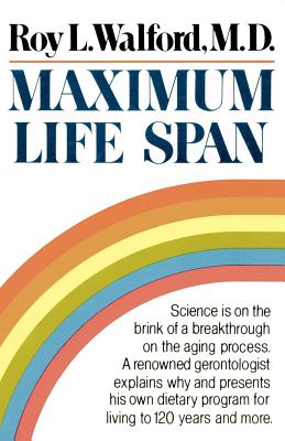 Maximum Life Span - Walford, Roy L, MD