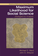 Maximum Likelihood for Social Science: Strategies for Analysis