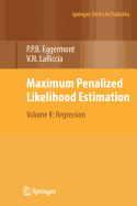 Maximum Penalized Likelihood Estimation: Volume II: Regression