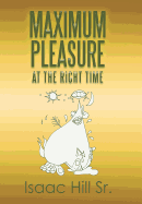 Maximum Pleasure: at the Right Time