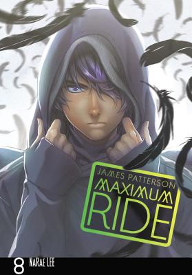 Maximum Ride, Volume 8 - Patterson, James, and Lee, Narae