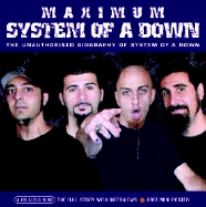 Maximum System of a Down: The Unauthorised Biography of System of a Down - Sumsion, Michael