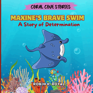 Maxine's Brave Swim: A Story of Determination