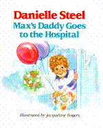 Max's Daddy Goes to the Hospital - Steel, Danielle