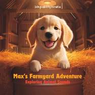Max's Farmyard Adventure: Exploring Animal Sounds