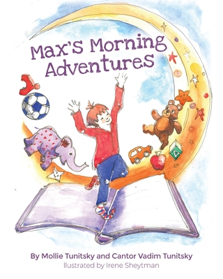 Max's Morning Adventures - Tunitsky, Mollie, and Tunitsky, Vadim