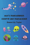 Max's Rumdagbger: Eventyr med Rumvsener: Brns Rum- og Science Fiction Historiebog