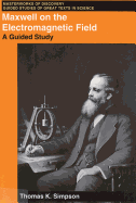 Maxwell on the Electromagnetic Field: A Guided Study