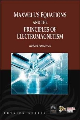 Maxwell'S Equations and the Principles of Electromagnetism - Fitzpatrick, Richard