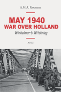 May 1940 - War Over Holland: Winkelman's witzkrieg