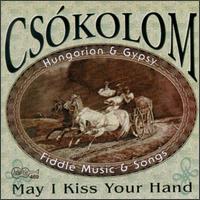 May I Kiss Your Hand - Cskolom