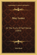 May Lester: Or the Fruits of Self Denial (1883)