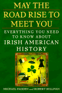 May the Road Rise to Meet You: Everything You Need to Know about Irish American History
