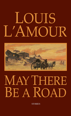 May There Be a Road: Stories - L'Amour, Louis