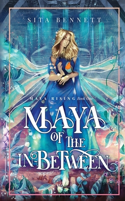 Maya of the In-between - Bennett, Sita