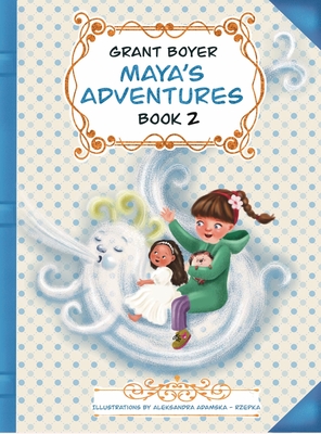 Maya's Adventures Book 2 - Boyer, Grant, and Boyer-Hummer, Jeannine (Editor)