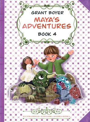 Maya's Adventures Book 4 - Boyer, Grant (Foreword by)