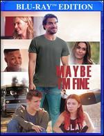 Maybe I'm Fine [Blu-ray]