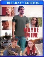 Maybe I'm Fine [Blu-ray] - Elizabeth Blake-Thomas