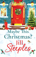 Maybe This Christmas?: A wonderful, festive heartfelt read from Jill Steeples