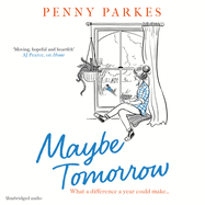 Maybe Tomorrow: 'As Heartbreaking as It Is Uplifting' - The New Novel from the Author of Home