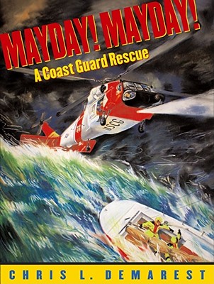 Mayday!: A Coast Guard Rescue - 