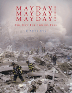 Mayday! Mayday! Mayday!: The Day The Towers Fell