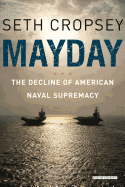Mayday: The Decline of American Naval Supremacy