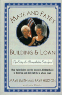 Maye and Faye's Building and Loan