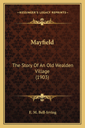 Mayfield: The Story of an Old Wealden Village (1903)