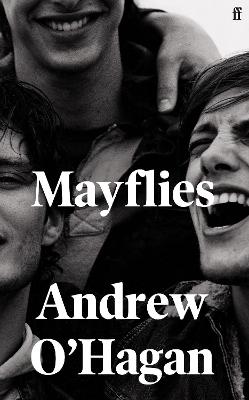 Mayflies: 'A stunning novel.' Graham Norton - O'Hagan, Andrew