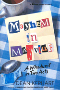 Mayhem in Mayville: A Whodunit in Two Acts