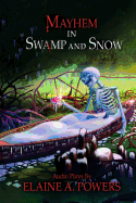 Mayhem in Swamp and Snow: Audio Plays
