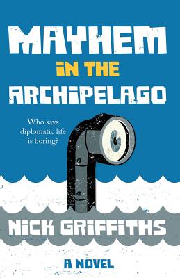 Mayhem in the Archipelago - Griffiths, Nick